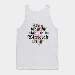 It's A Beautiful Night To Do Witchcraft Stuff Tank Top